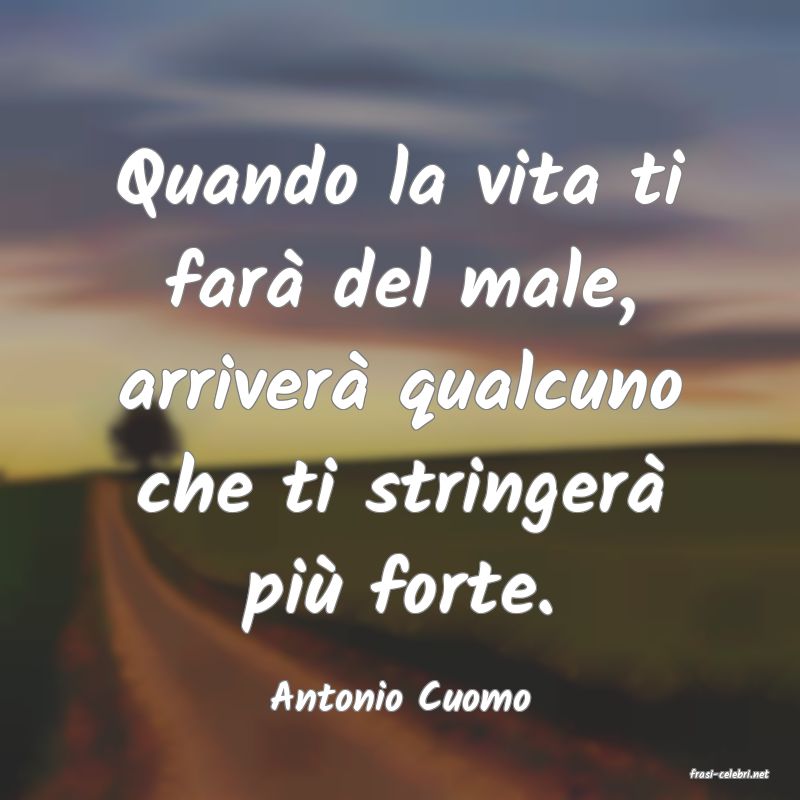 frasi di  Antonio Cuomo
