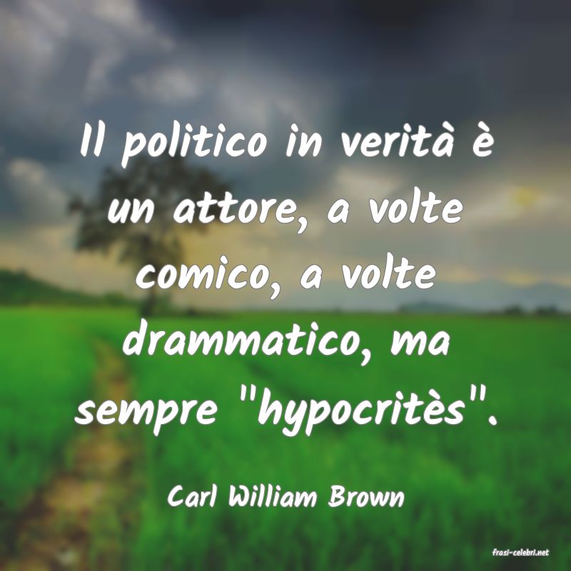 frasi di  Carl William Brown
