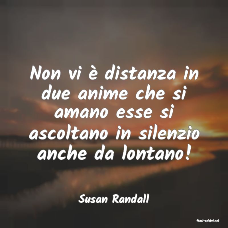 frasi di  Susan Randall
