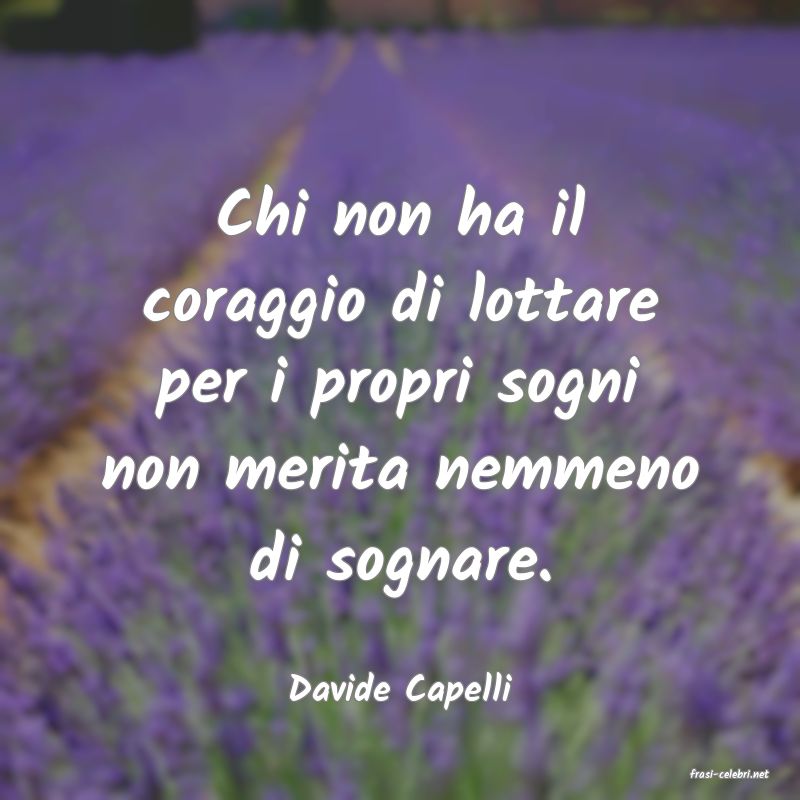 frasi di  Davide Capelli
