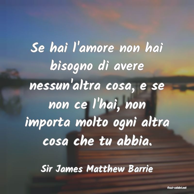 frasi di  Sir James Matthew Barrie

