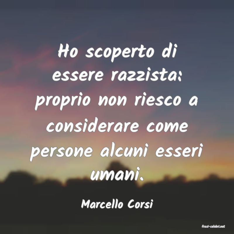 frasi di  Marcello Corsi
