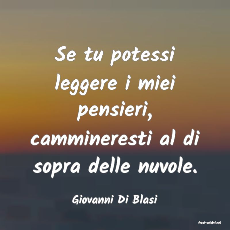 frasi di  Giovanni Di Blasi

