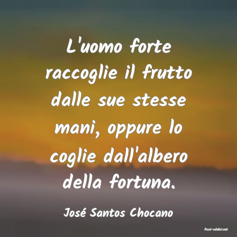 frasi di Jos Santos Chocano