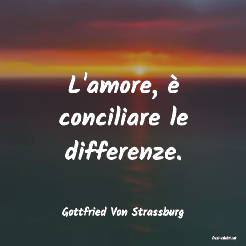 frasi di  Gottfried Von Strassburg
