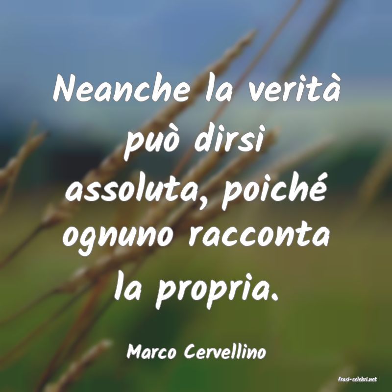 frasi di Marco Cervellino