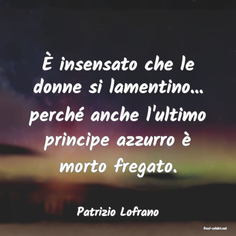 frasi di Patrizio Lofrano