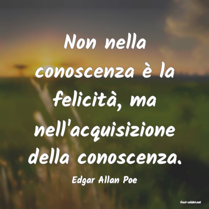 frasi di  Edgar Allan Poe
