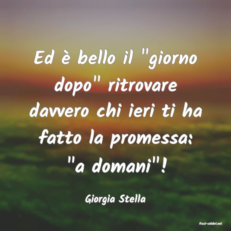 frasi di  Giorgia Stella
