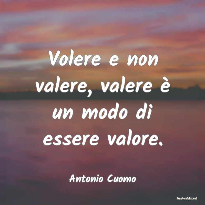frasi di  Antonio Cuomo
