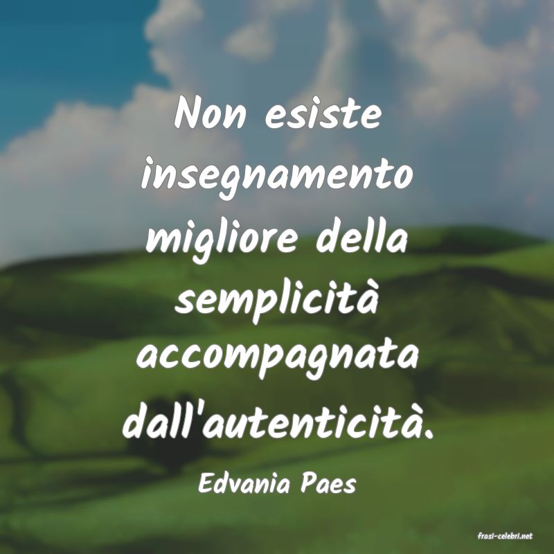 frasi di  Edvania Paes
