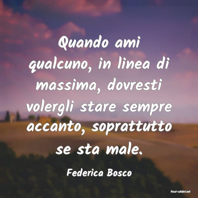 frasi di  Federica Bosco
