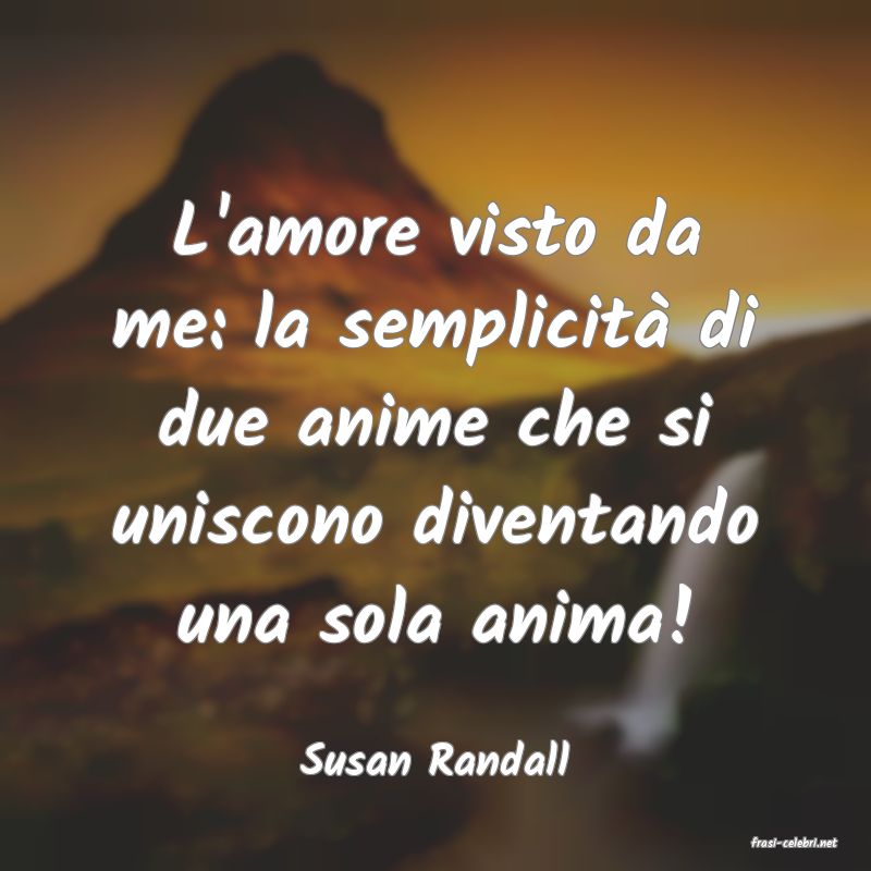 frasi di  Susan Randall
