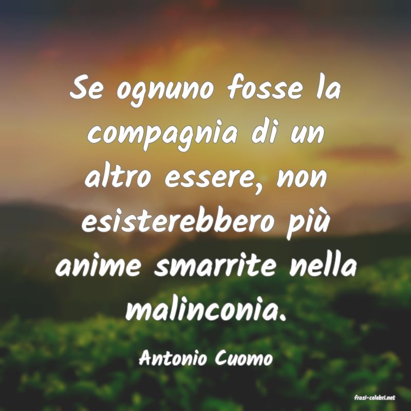 frasi di  Antonio Cuomo
