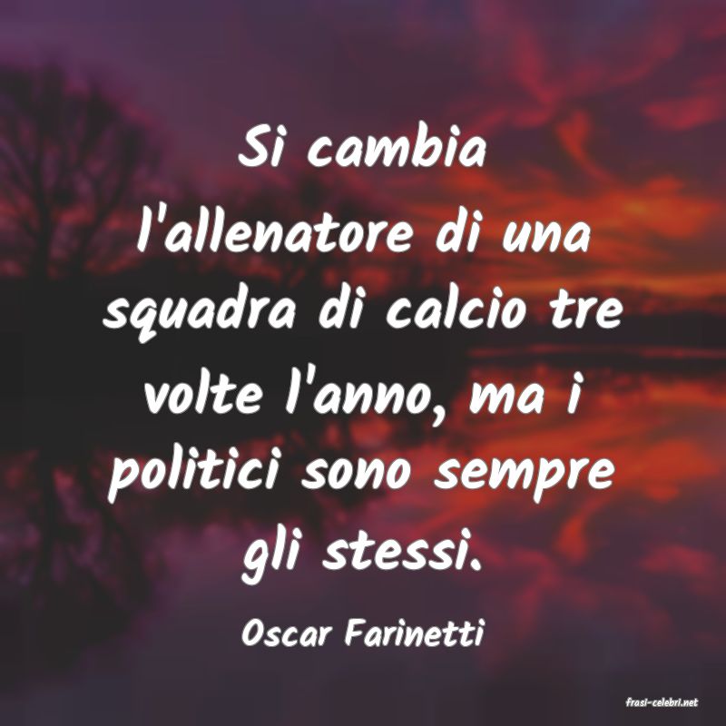 frasi di  Oscar Farinetti
