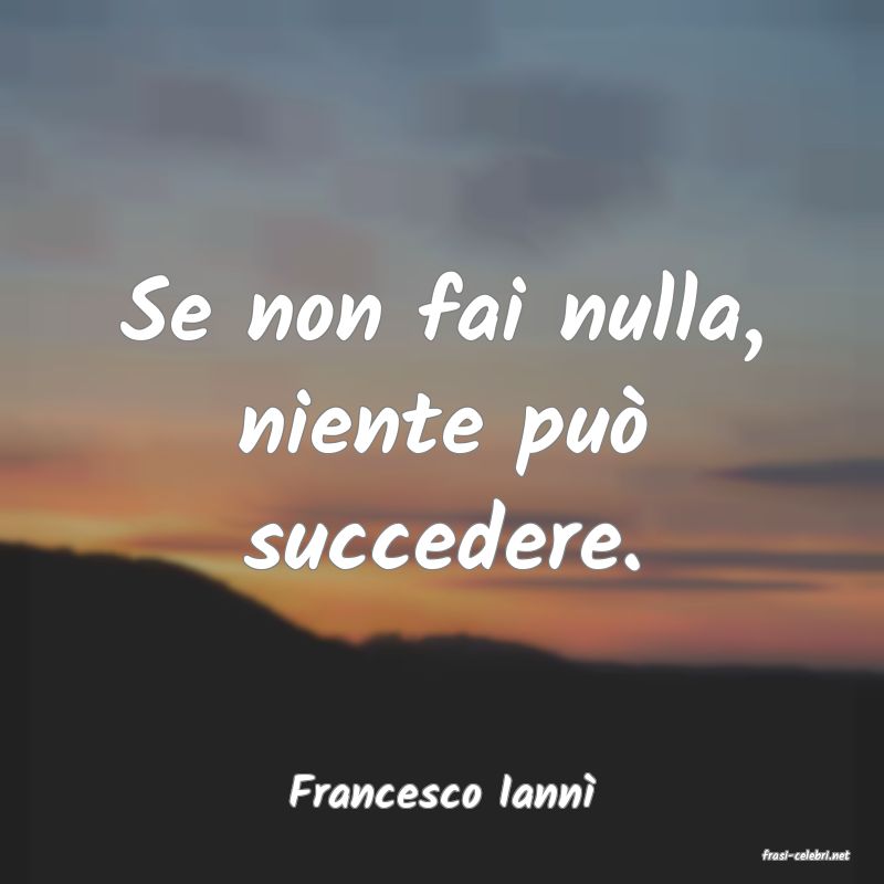 frasi di Francesco Iann