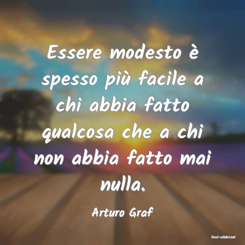 frasi di  Arturo Graf
