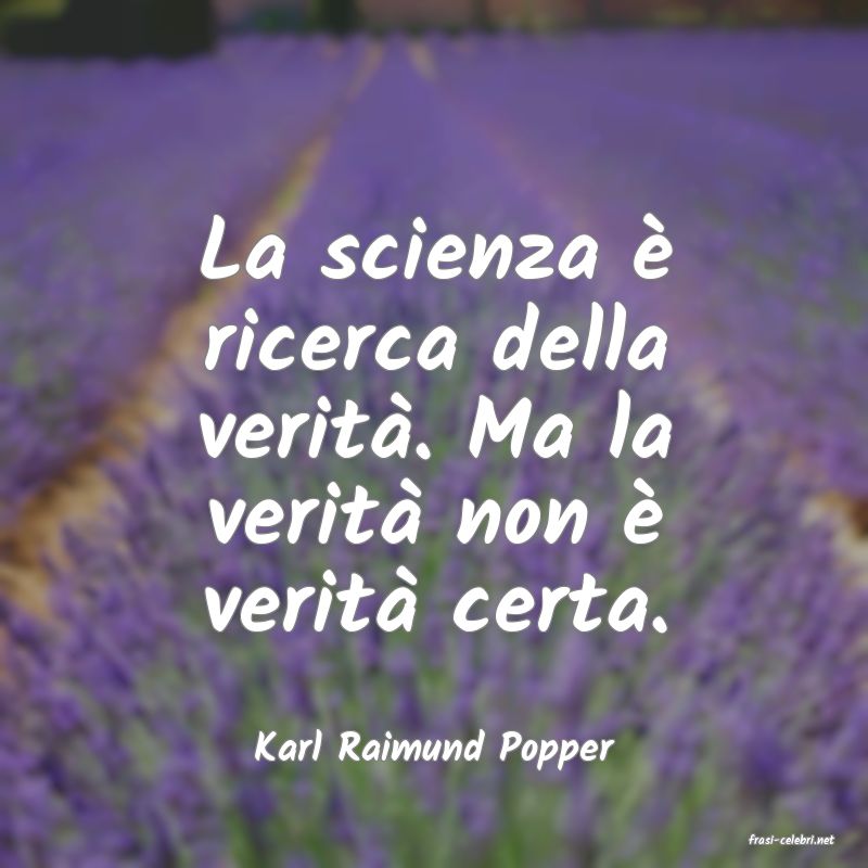 frasi di  Karl Raimund Popper

