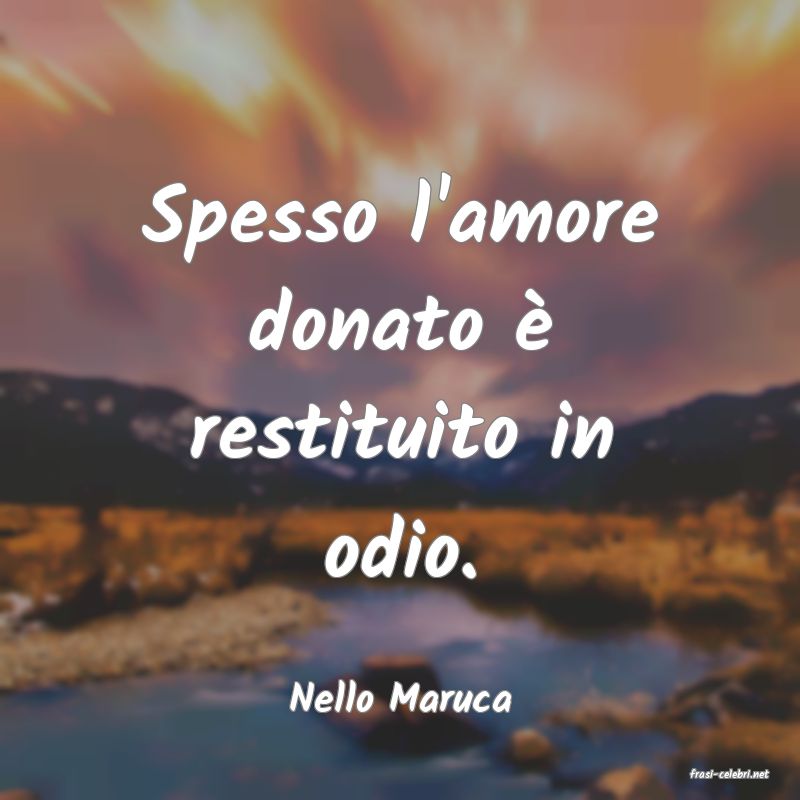 frasi di  Nello Maruca
