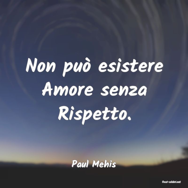 frasi di  Paul Mehis
