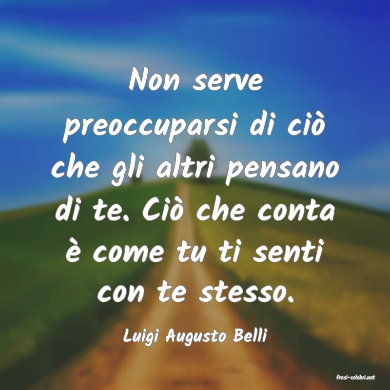 frasi di  Luigi Augusto Belli
