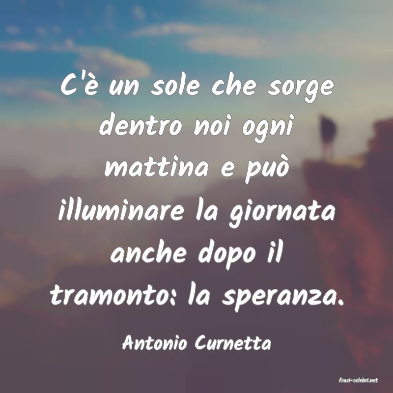 frasi di  Antonio Curnetta
