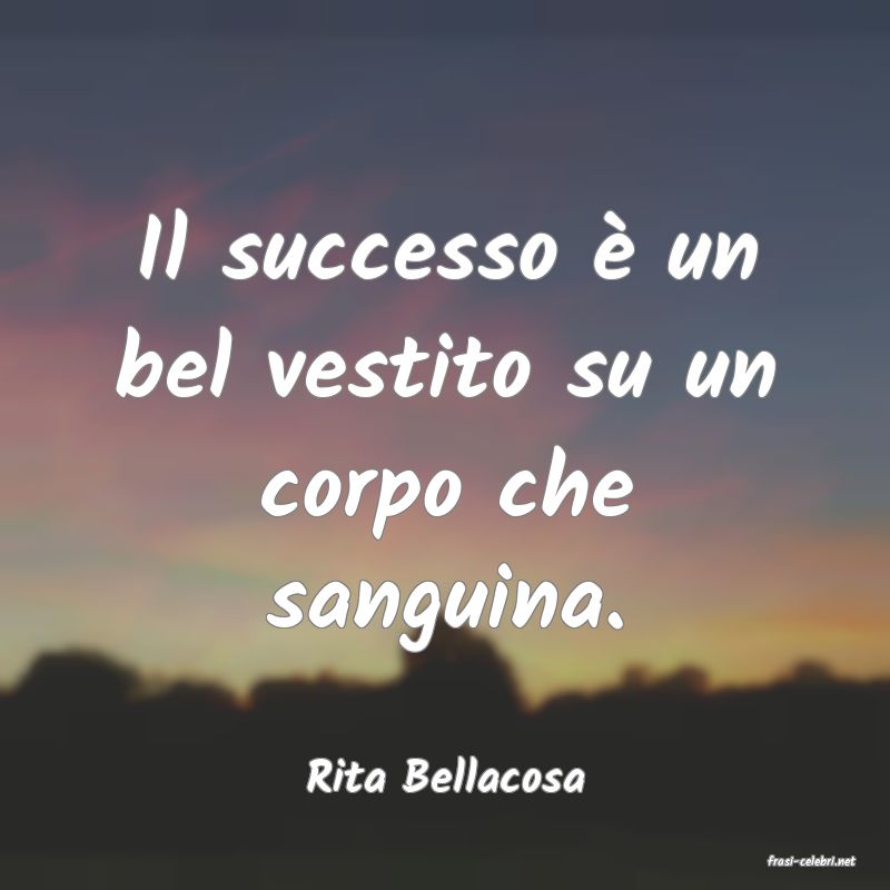 frasi di  Rita Bellacosa
