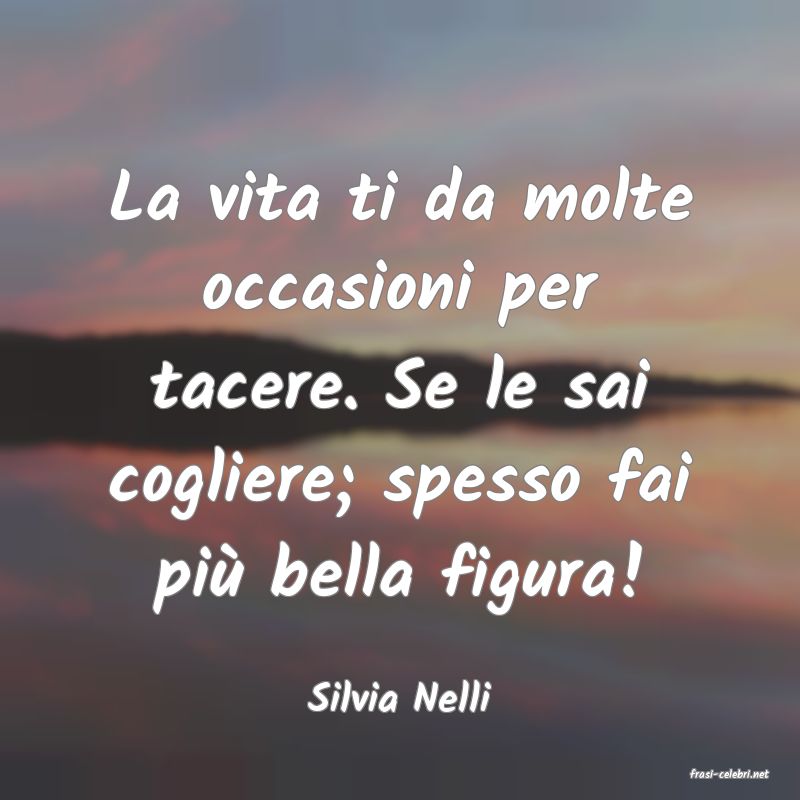 frasi di  Silvia Nelli
