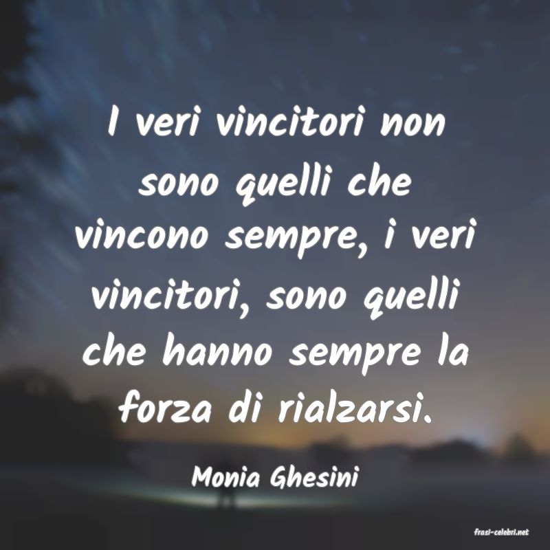 frasi di  Monia Ghesini
