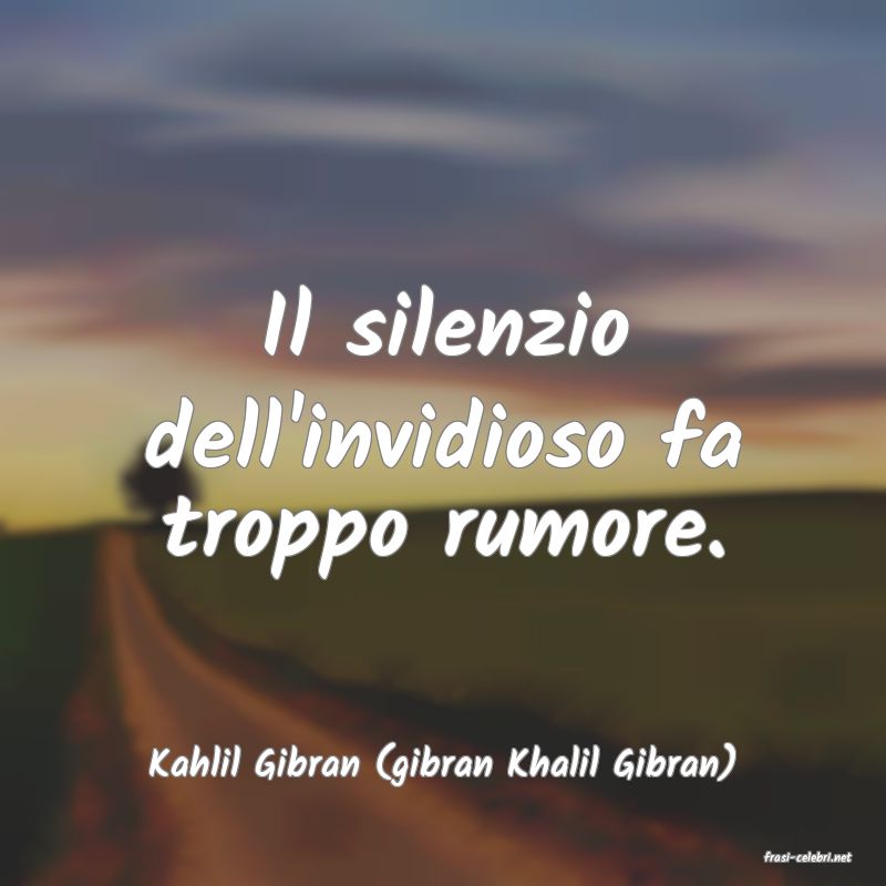 frasi di  Kahlil Gibran (gibran Khalil Gibran)
