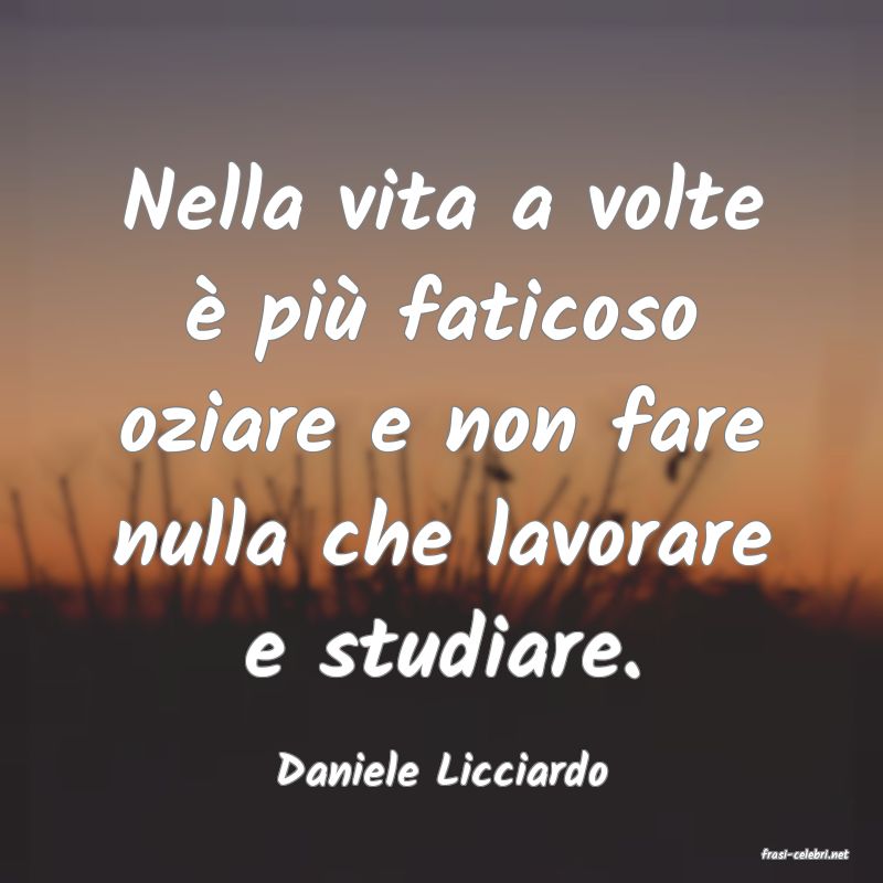 frasi di  Daniele Licciardo
