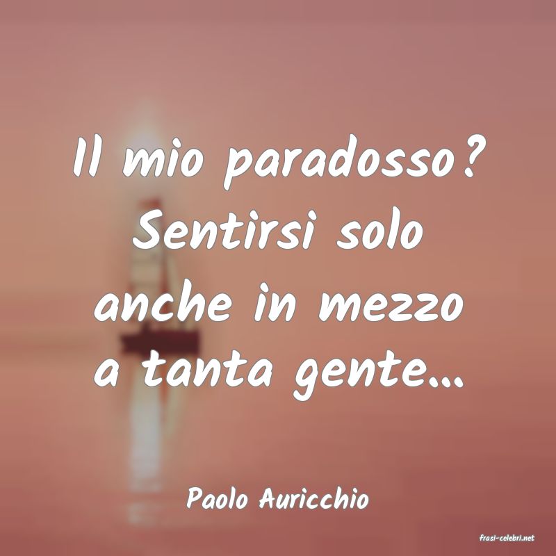 frasi di Paolo Auricchio