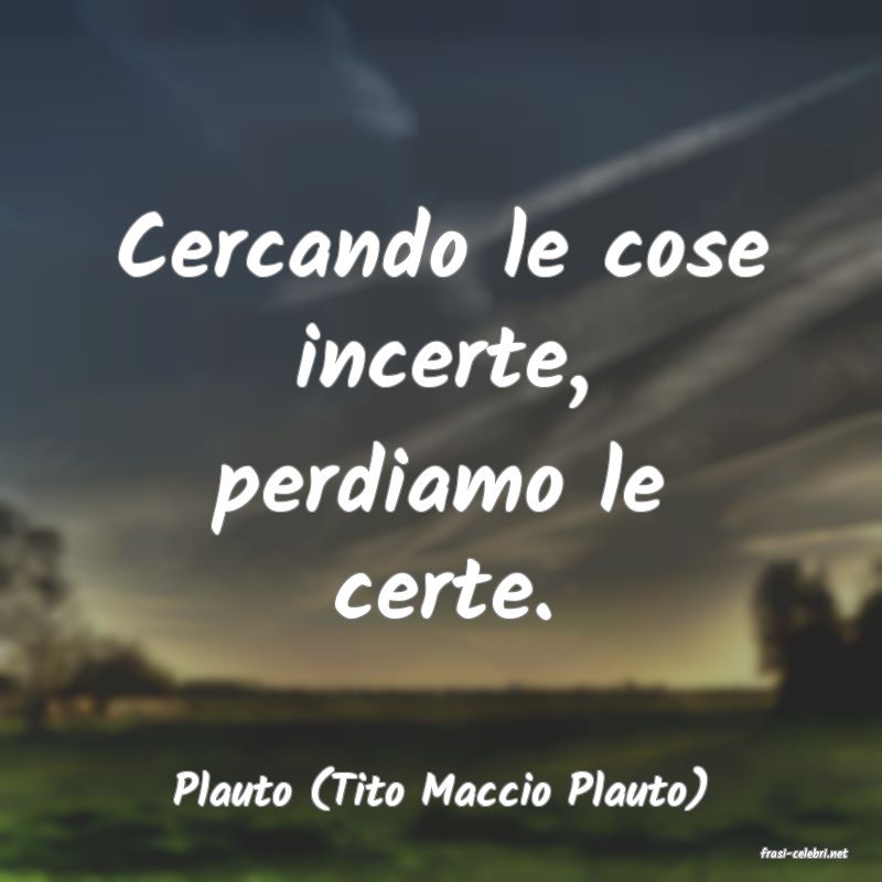 frasi di Plauto (Tito Maccio Plauto)
