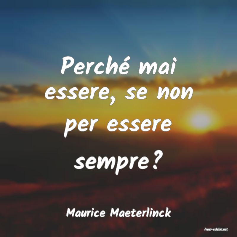 frasi di Maurice Maeterlinck