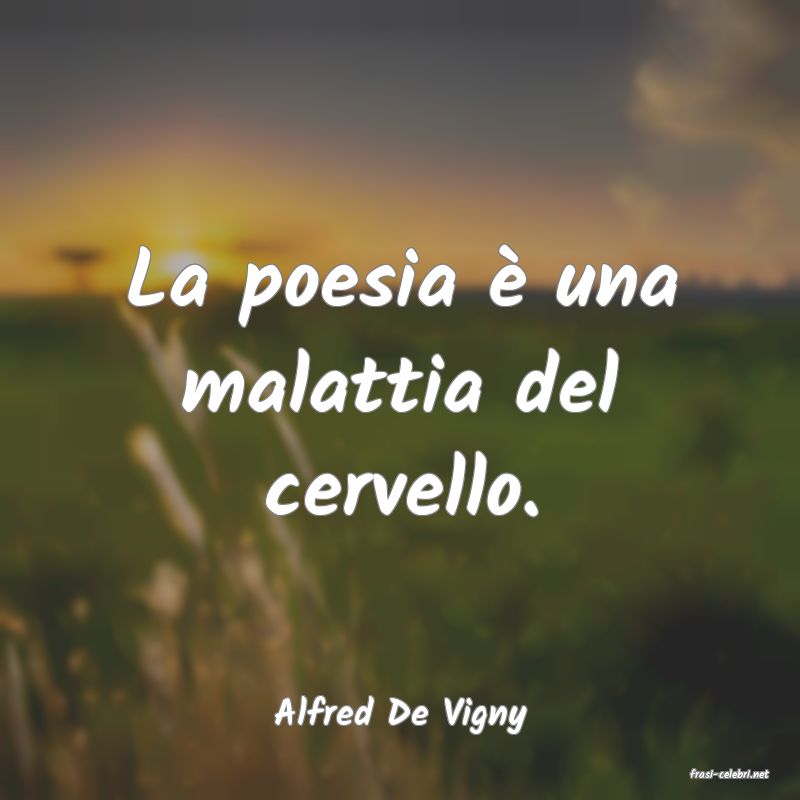 frasi di Alfred De Vigny