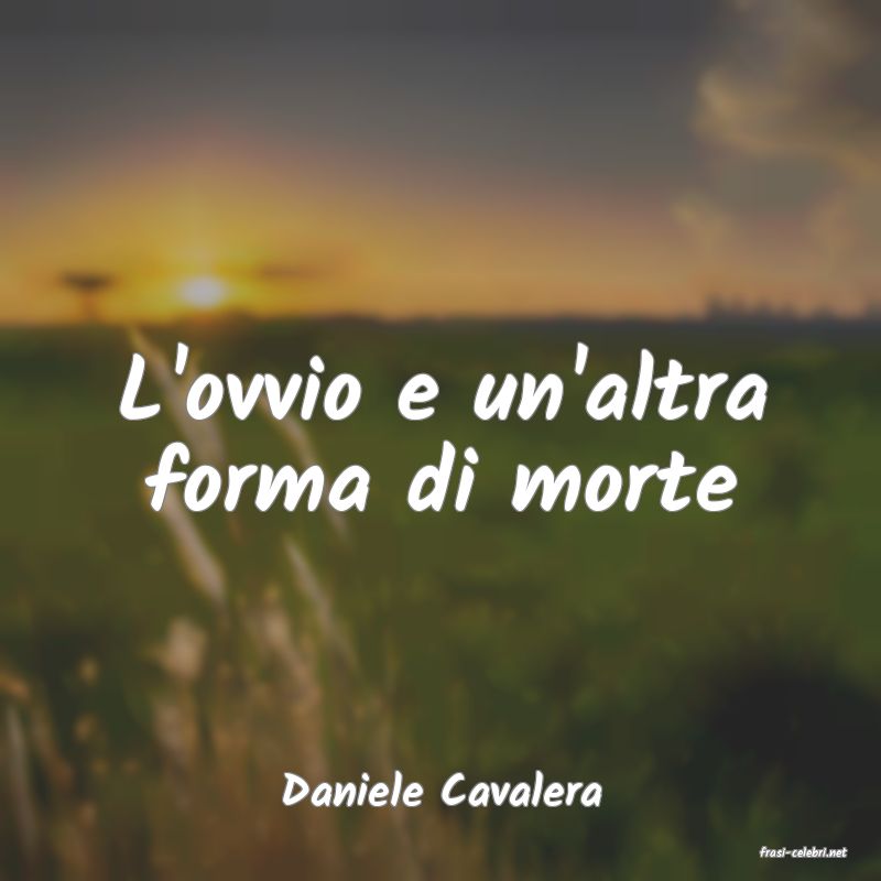 frasi di Daniele Cavalera