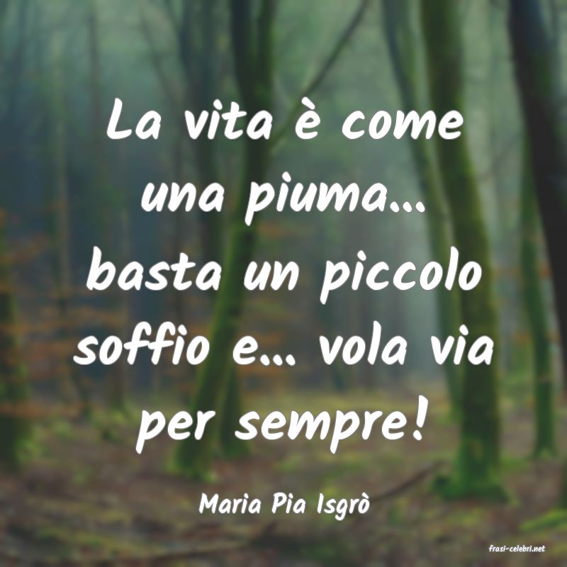 frasi di Maria Pia Isgr