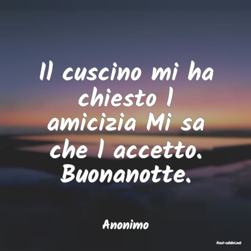 frasi di  Anonimo