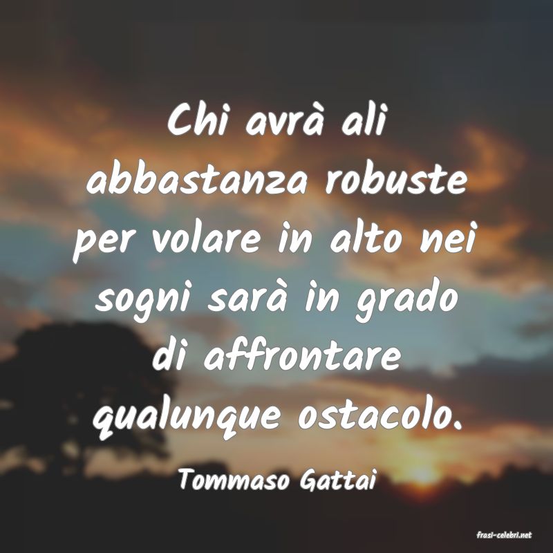 frasi di  Tommaso Gattai
