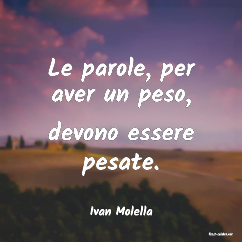 frasi di  Ivan Molella
