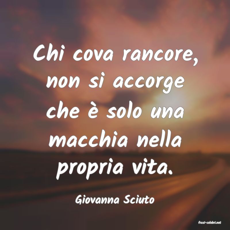 frasi di  Giovanna Sciuto
