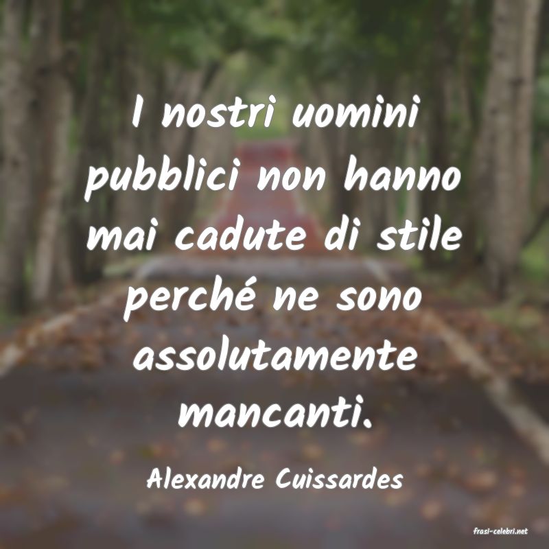 frasi di  Alexandre Cuissardes
