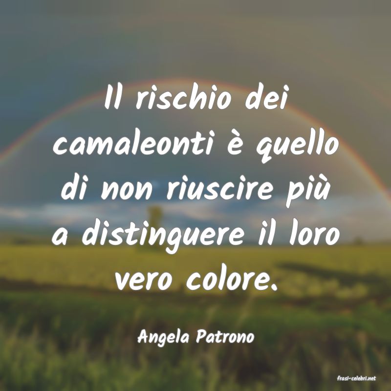 frasi di  Angela Patrono
