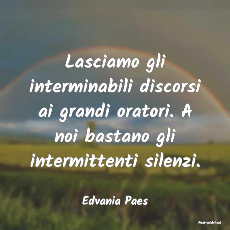 frasi di  Edvania Paes
