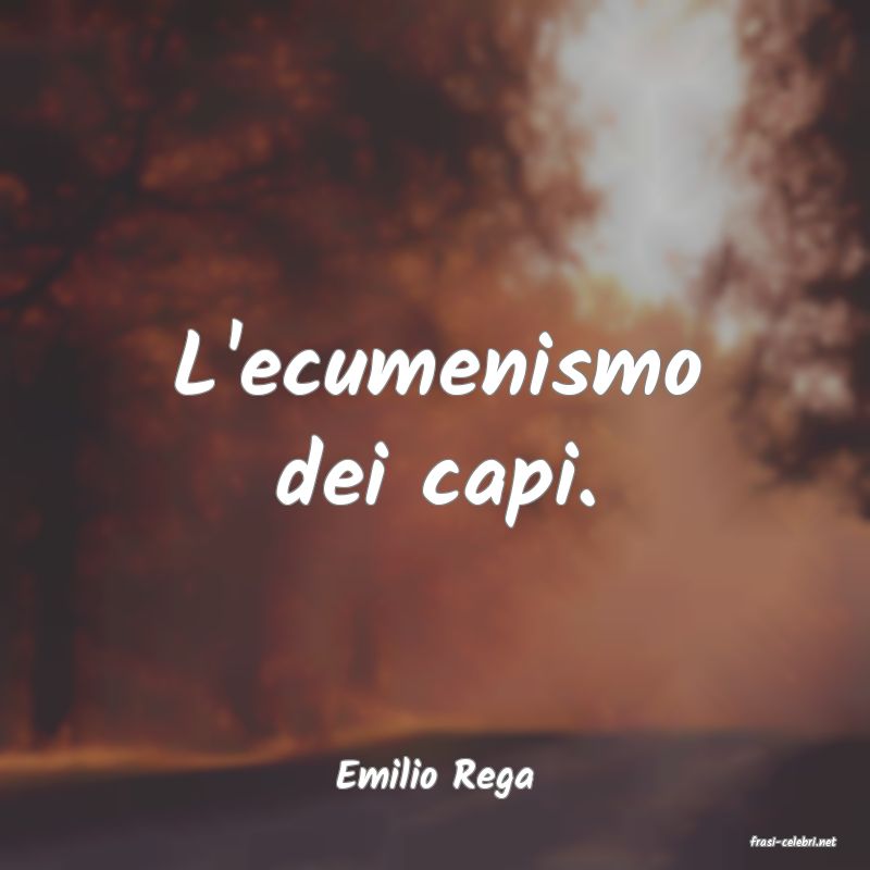 frasi di Emilio Rega
