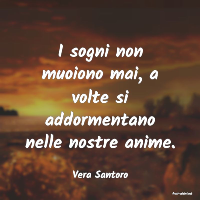 frasi di  Vera Santoro
