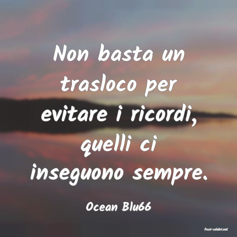 frasi di  Ocean Blu66
