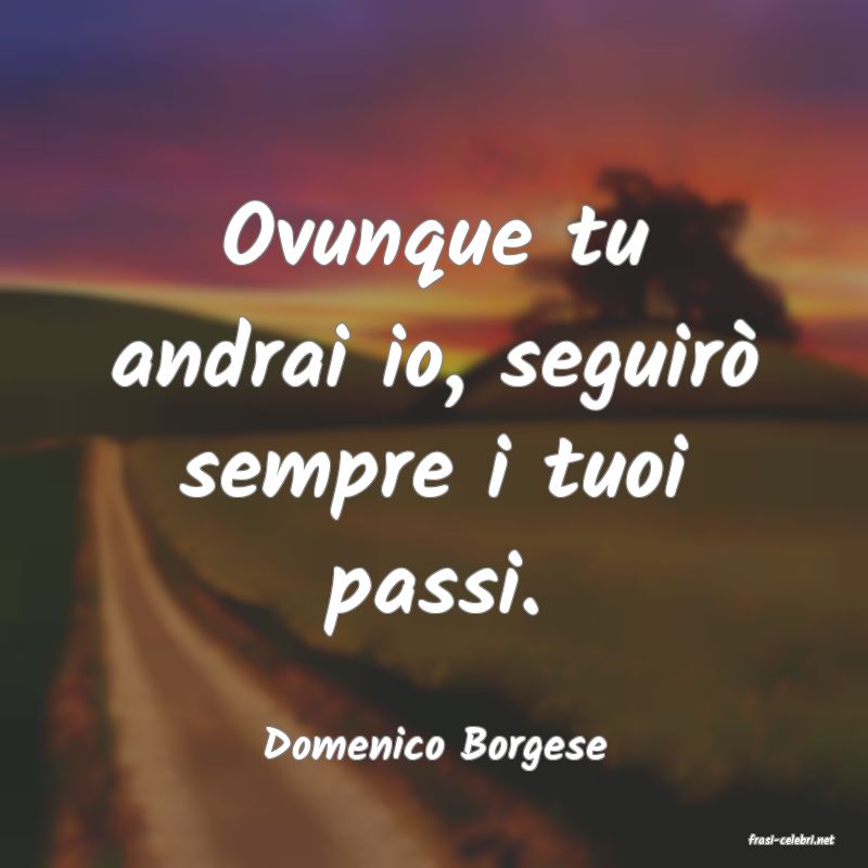 frasi di  Domenico Borgese
