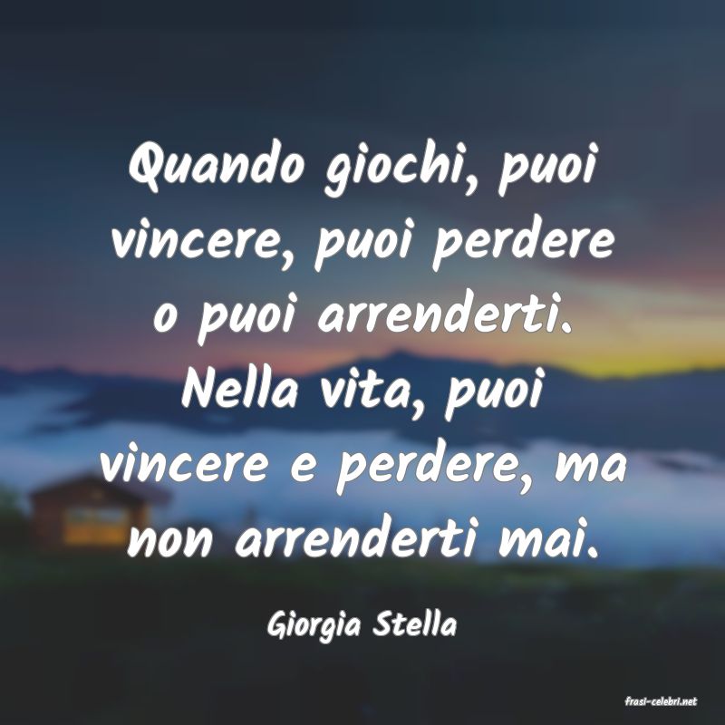 frasi di  Giorgia Stella
