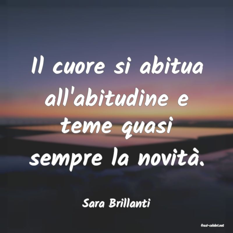 frasi di  Sara Brillanti

